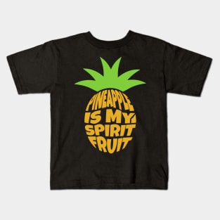 Pineapple is My Spirit Fruit Kids T-Shirt